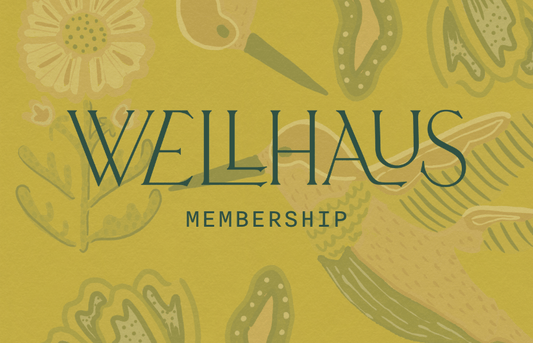 The WellHaus Membership - $97/yr - WellHaus